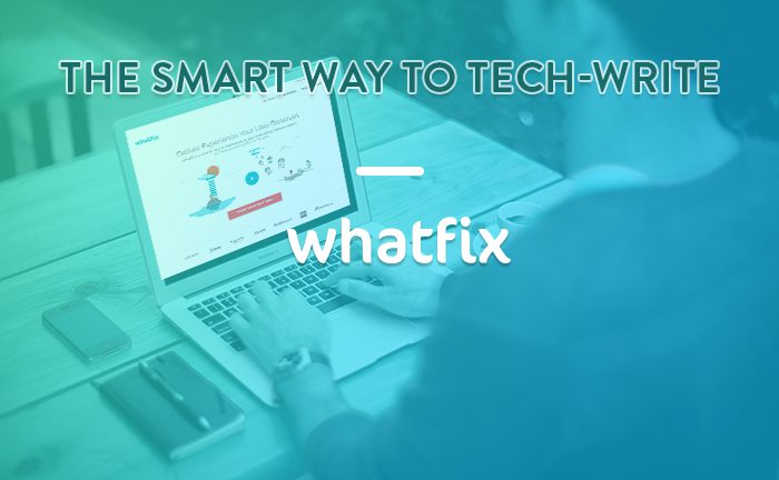 The Smart Way To Tech-Write - Whatfix